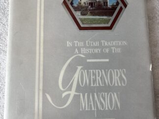 1987 ~ In the Utah Tradition: A History of the Governor's Mansion ~ Signed by Norm Bangerter and His Wife
