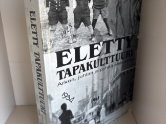 2004 ~ Eletty Tapakulttuuri ~ Toim. Matti Itknonen, V. A. Heikkinen ja Sam Inkinen