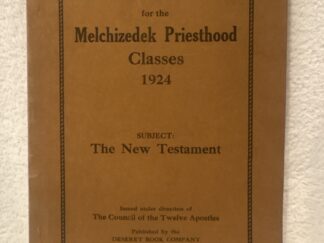 1923 ~ Manual for the Melchizedek Priesthood Classes 1924 ~ Subject: The New Testament
