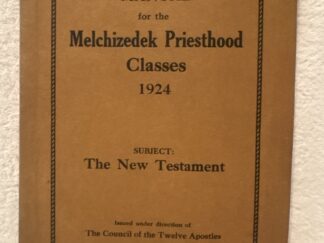1924 ~ Manual for the Melchizedek Priesthood Classes 1924 ~ Subject: the New Testament