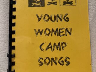 1995 ~ Young Women Camp Songs ~ Tooele 1st Ward
