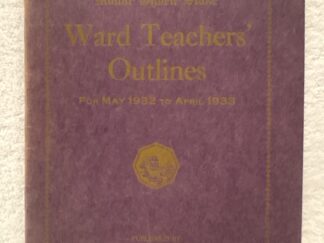 1932 ~ Mount Ogden Stake Ward Teachers’ Outlines For May 1932 to April 1933
