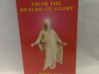 From the Realms of Glory - J. Merrill Funk - Paperback - 2011 - SIGNED