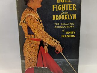 Bull-Fighter from Brooklyn: The Amazing Autobiography of Sidney Franklin – Sidney Franklin – Hardcover – 1952 – V801