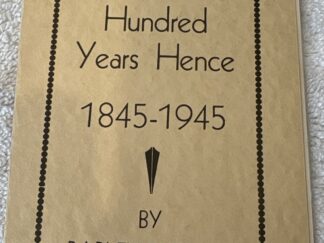 One Hundred Years Hence 1845-1945 ~ Parley P. Pratt