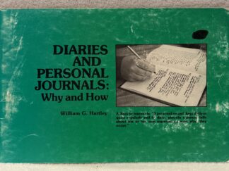 1978 ~ Diaries and Personal Journals: Why and How ~ William G. Hartley