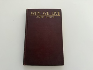 1925- Why We Live- Amos Stote
