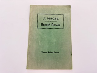 1935-The Magic of Breath Power- Thomas Robert Gaines- First Edition